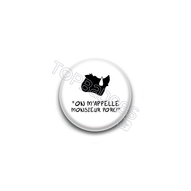 Badge On m'appelle monsieur porc !