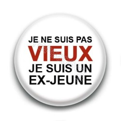 Badge Je ne suis pas vieux je suis un ex-jeune