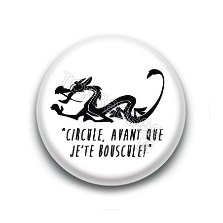 Badge Circule, avant que je'te bouscule !