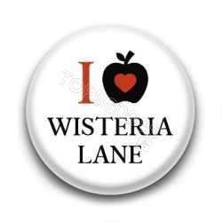 Badge I Love Wisteria Lane