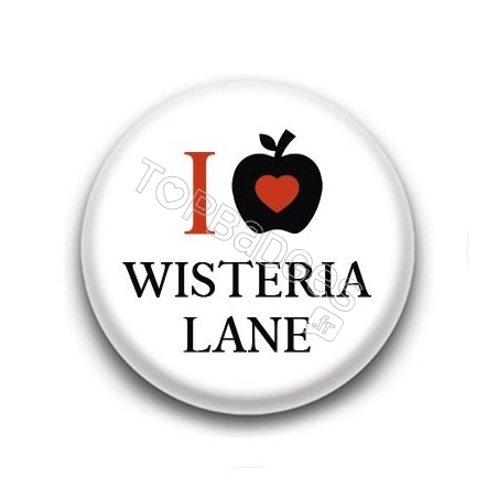 Badge I Love Wisteria Lane