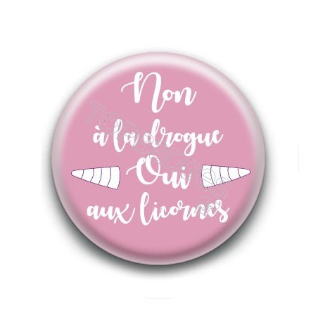 Badge : Non à la drogue, oui aux licornes