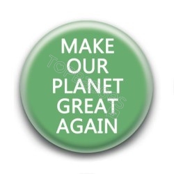 Badge Make our planet great again