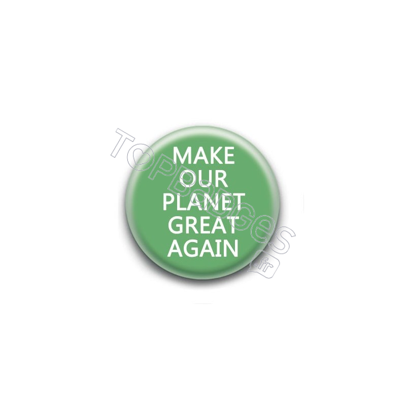 Badge Make our planet great again