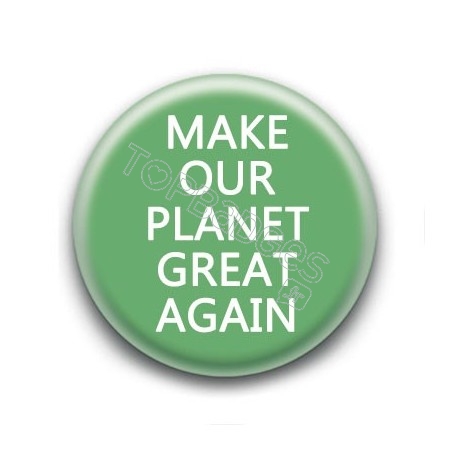 Badge Make our planet great again