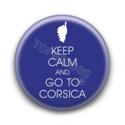 Badge : Keep calm and go to Corsica