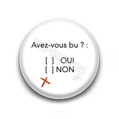 Badge : Avez-vous bu ?