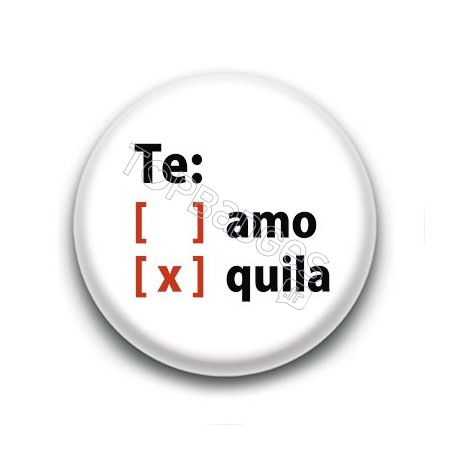 Badge Te Amo Tequila