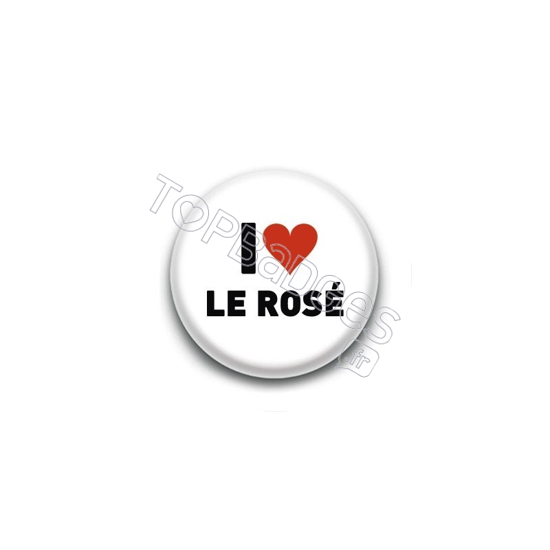 Badge I Love Le Rosé