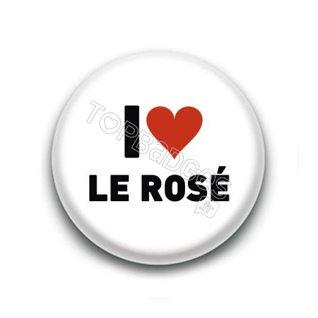 Badge I Love Le Rosé