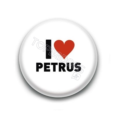 Badge I Love Petrus
