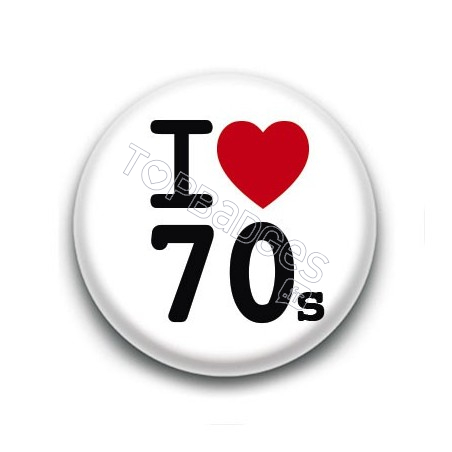 Badge I Love 70's