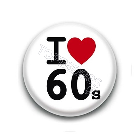 Badge I Love 60's