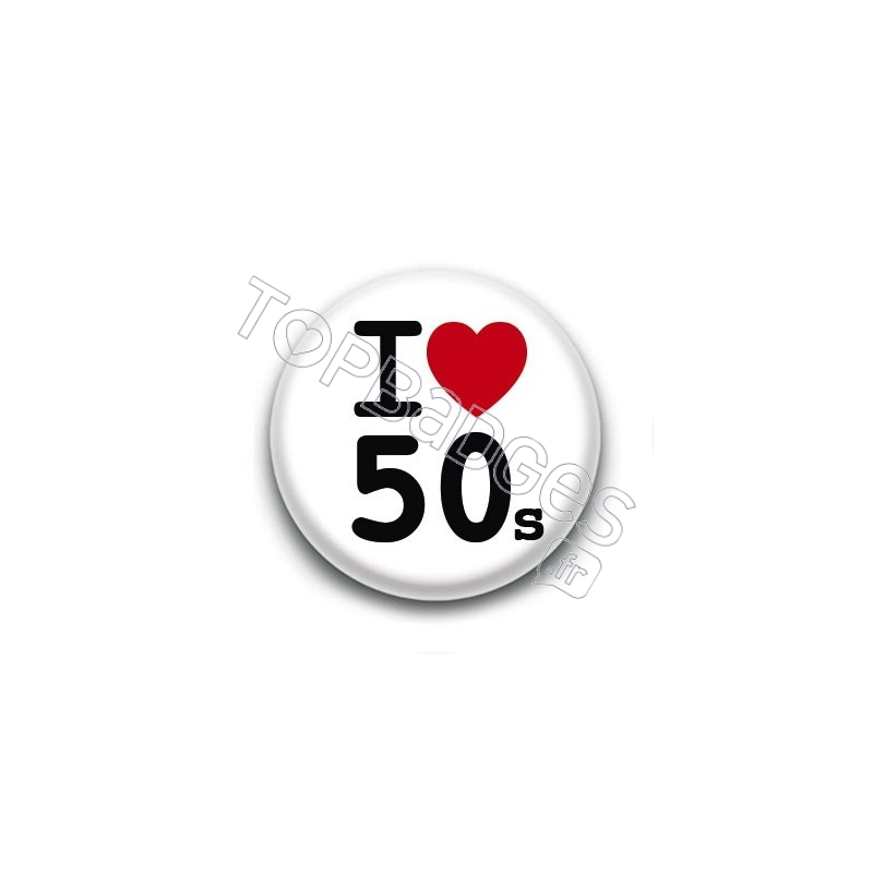 Badge I Love 50's