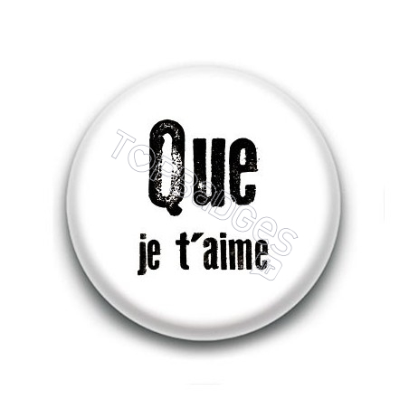 Badge : Que je t'aime, Johnny Hallyday