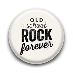 Badge Old School Rock Forever