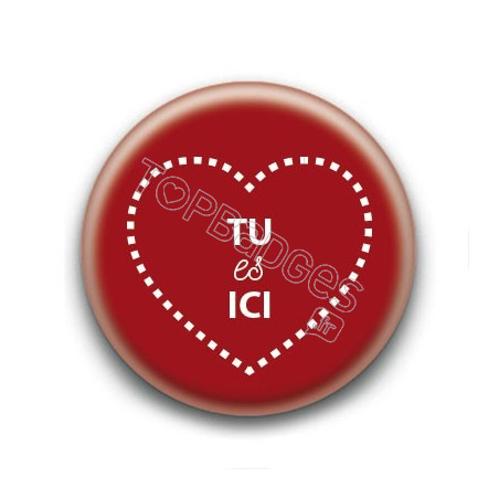 Badge : Tu es ici, rouge