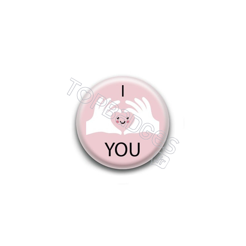 Badge : I love you, mains