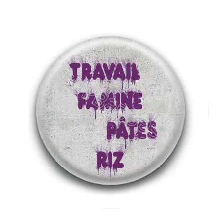 Badge : Travail famine pâtes riz