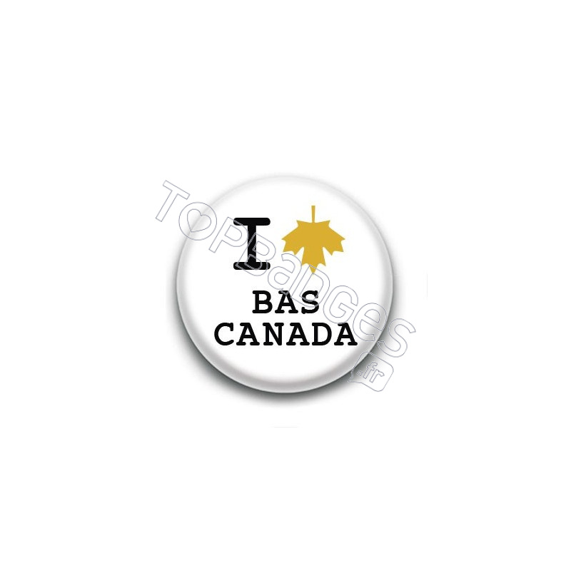 Badge I Love Bas Canada