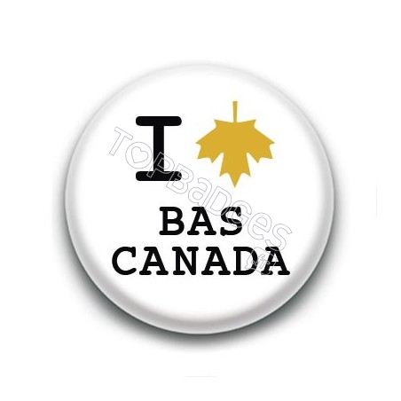 Badge I Love Bas Canada