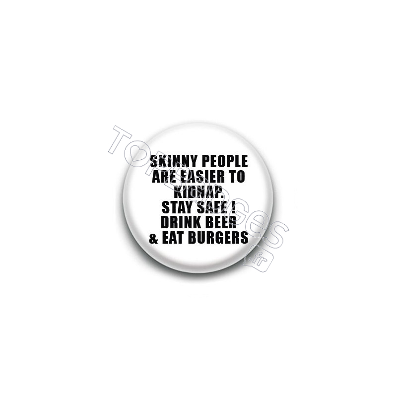 Badge : Skinny people are easier to kidnap