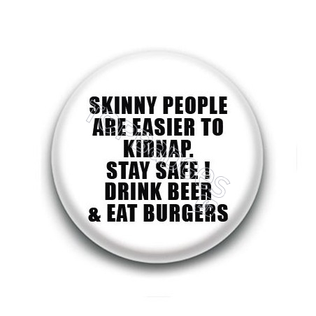 Badge : Skinny people are easier to kidnap