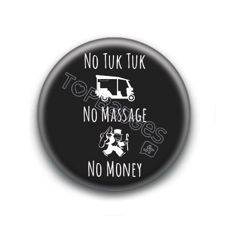Badge : No tuk tuk no massage no money