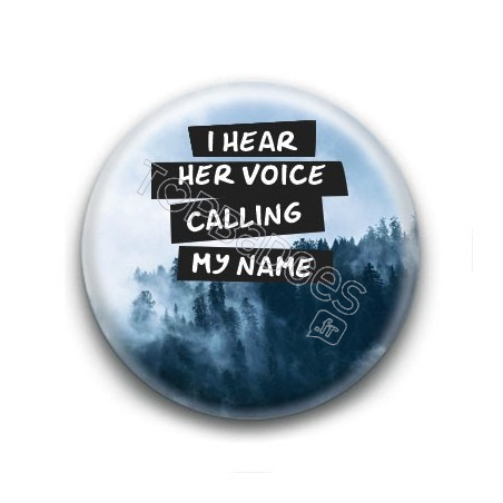 Badge I hear her voice