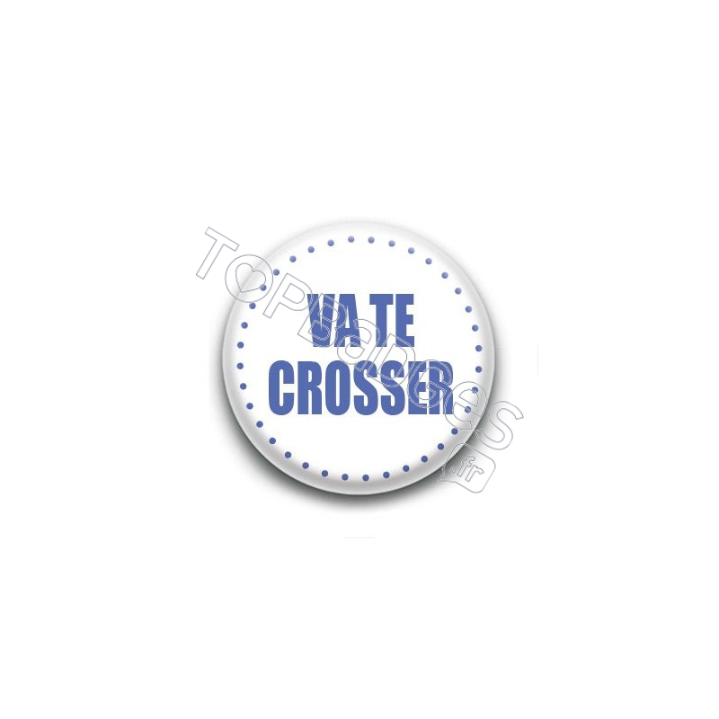 Badge Va te crosser