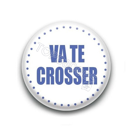 Badge Va te crosser