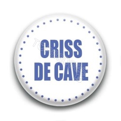 Badge Criss de cave