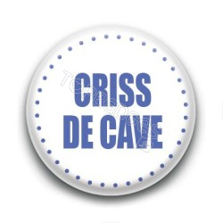 Badge Criss de cave