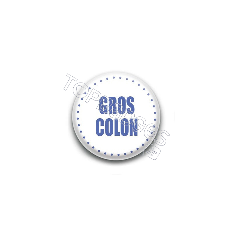 Badge Gros colon