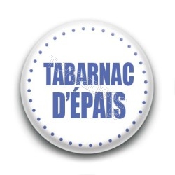 Badge Tabarnac d'épais