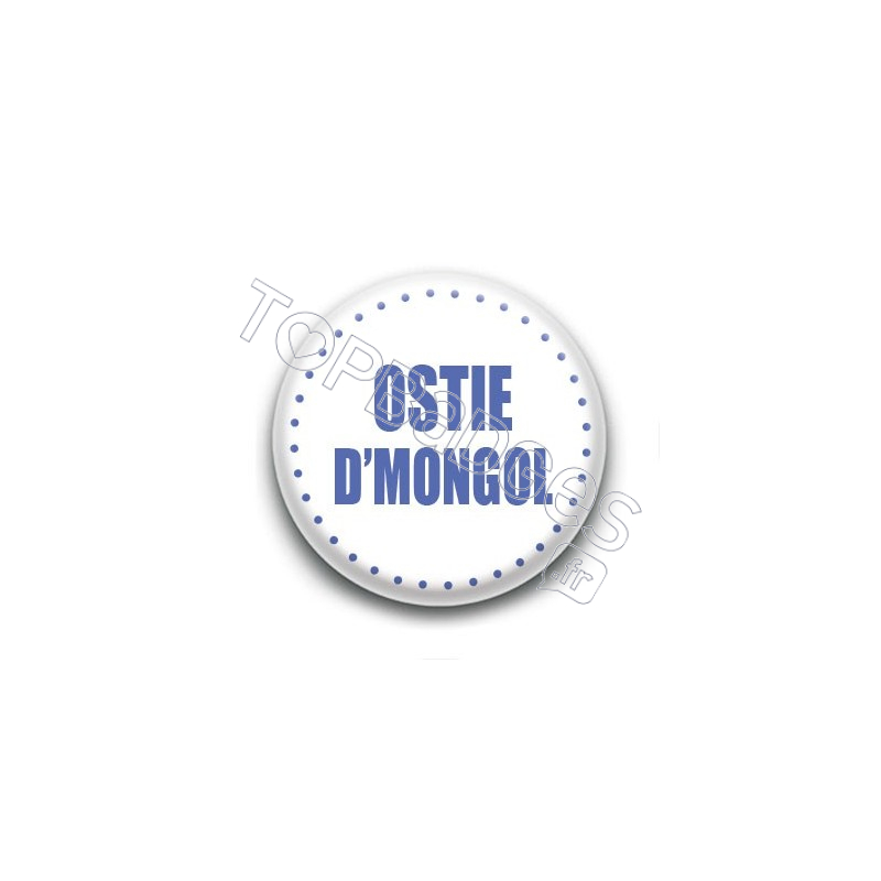 Badge Ostie d'mongol