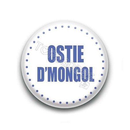 Badge Ostie d'mongol