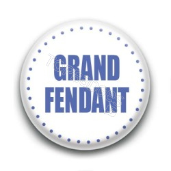 Badge Grand fendant