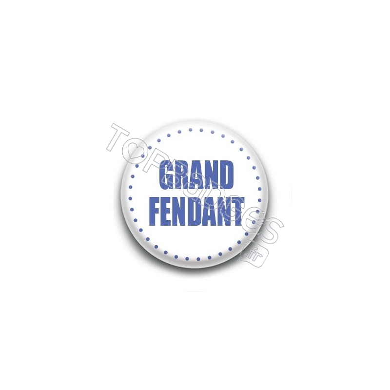 Badge Grand fendant