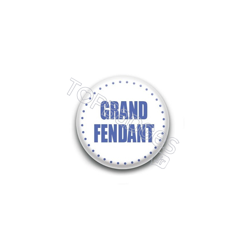 Badge Grand fendant