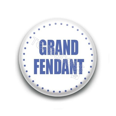 Badge Grand fendant