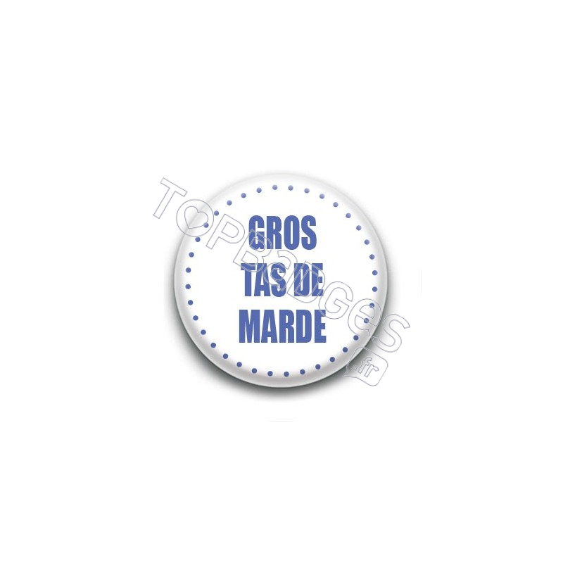 Badge Gros tas de marde