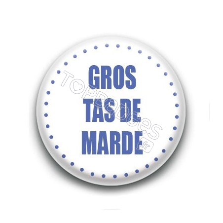 Badge Gros tas de marde