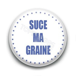 Badge Suce ma graine