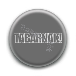 Badge Tabarnak !