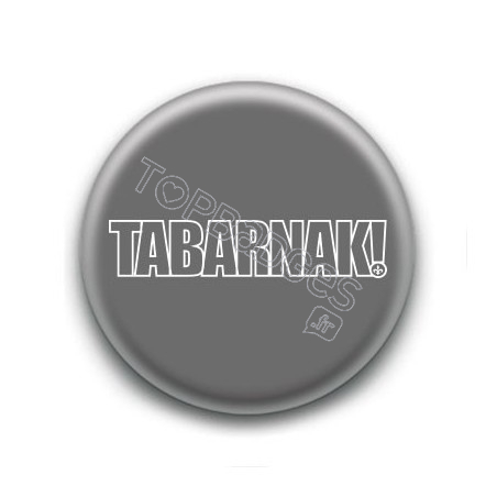 Badge Tabarnak !