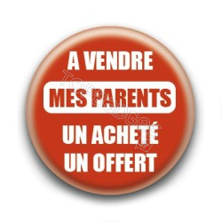 Badge : A vendre mes parents