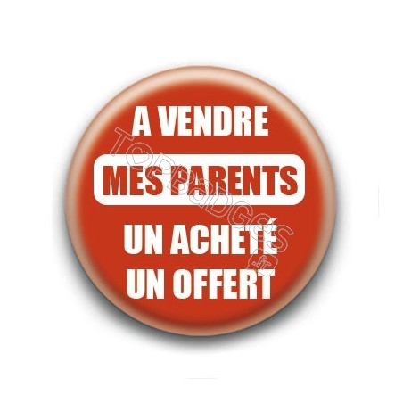 Badge : A vendre mes parents