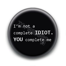 Badge : I'm not a complete idiot