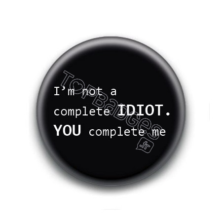 Badge : I'm not a complete idiot